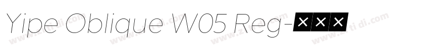 Yipe Oblique W05 Reg字体转换